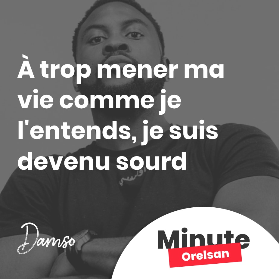 À trop mener ma vie comme je l'entends, j'suis devenu sourd