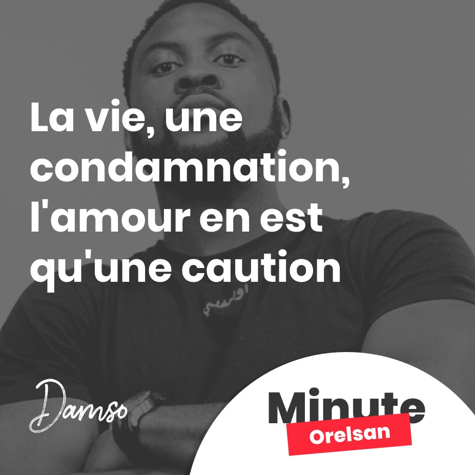 La vie, une condamnation, l'amour en est qu'une caution