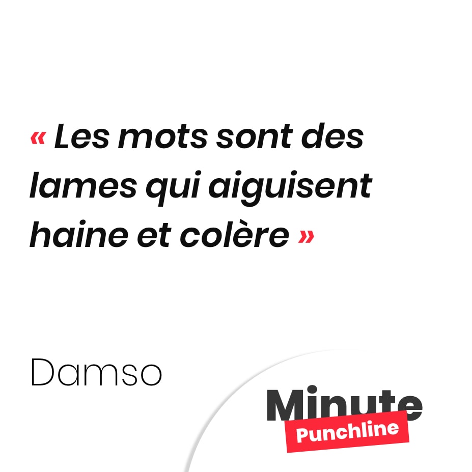 Les mots sont des lames qui aiguisent haine et colère