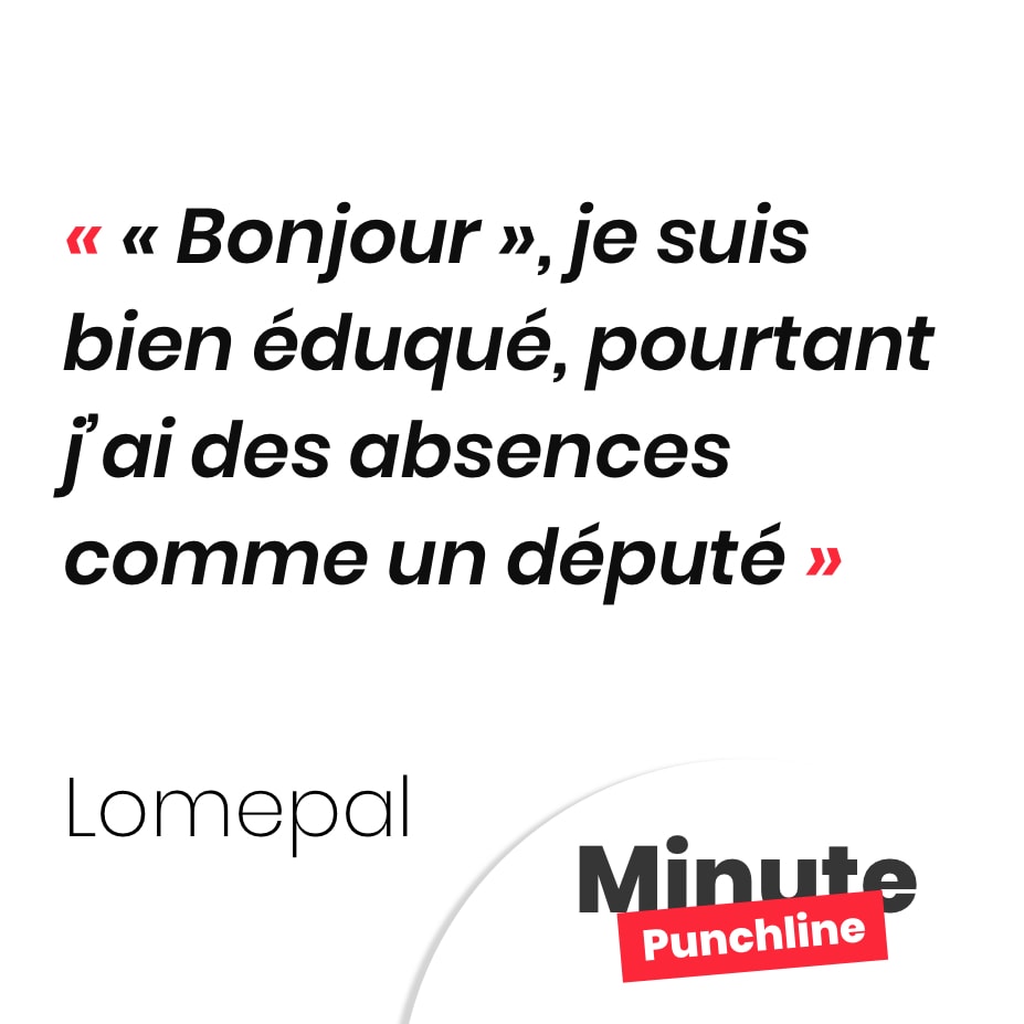 « Bonjour », je suis bien éduqué, pourtant j’ai des absences comme un député »