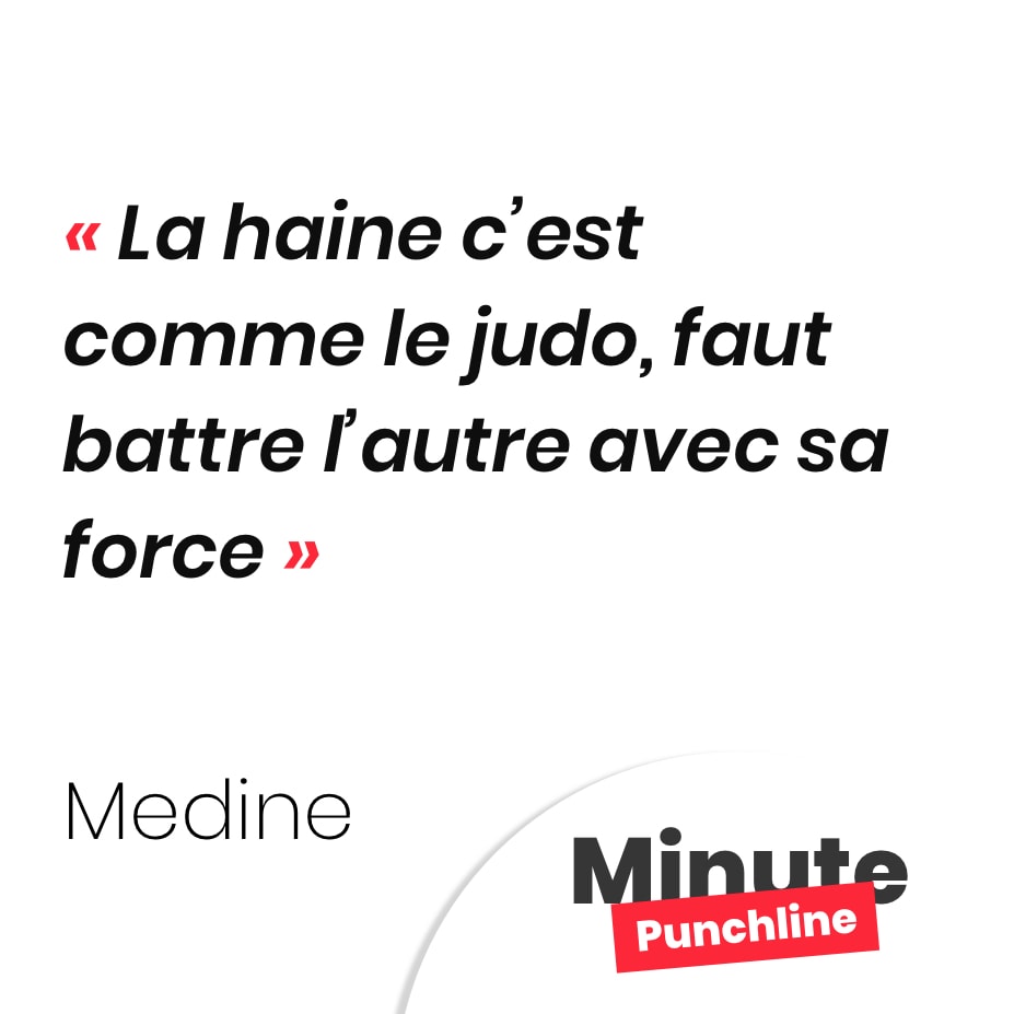 La haine c’est comme le judo, faut battre l’autre avec sa force