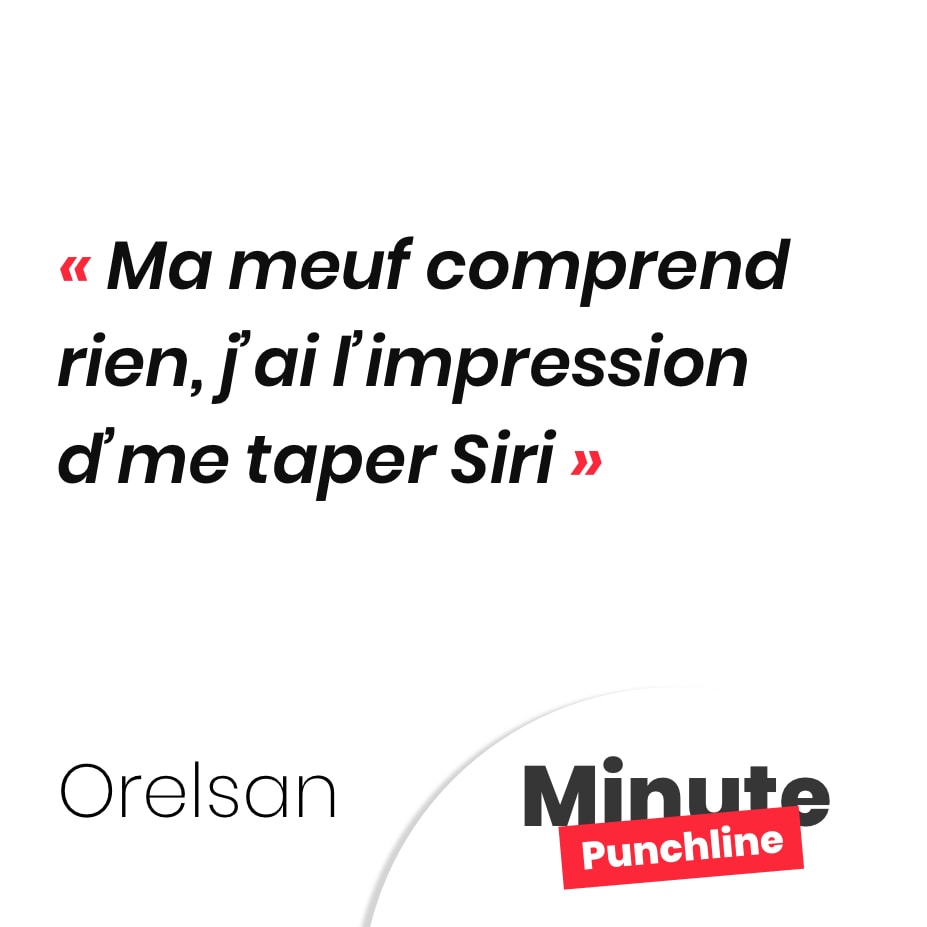 Ma meuf comprend rien, j’ai l’impression d’me taper Siri