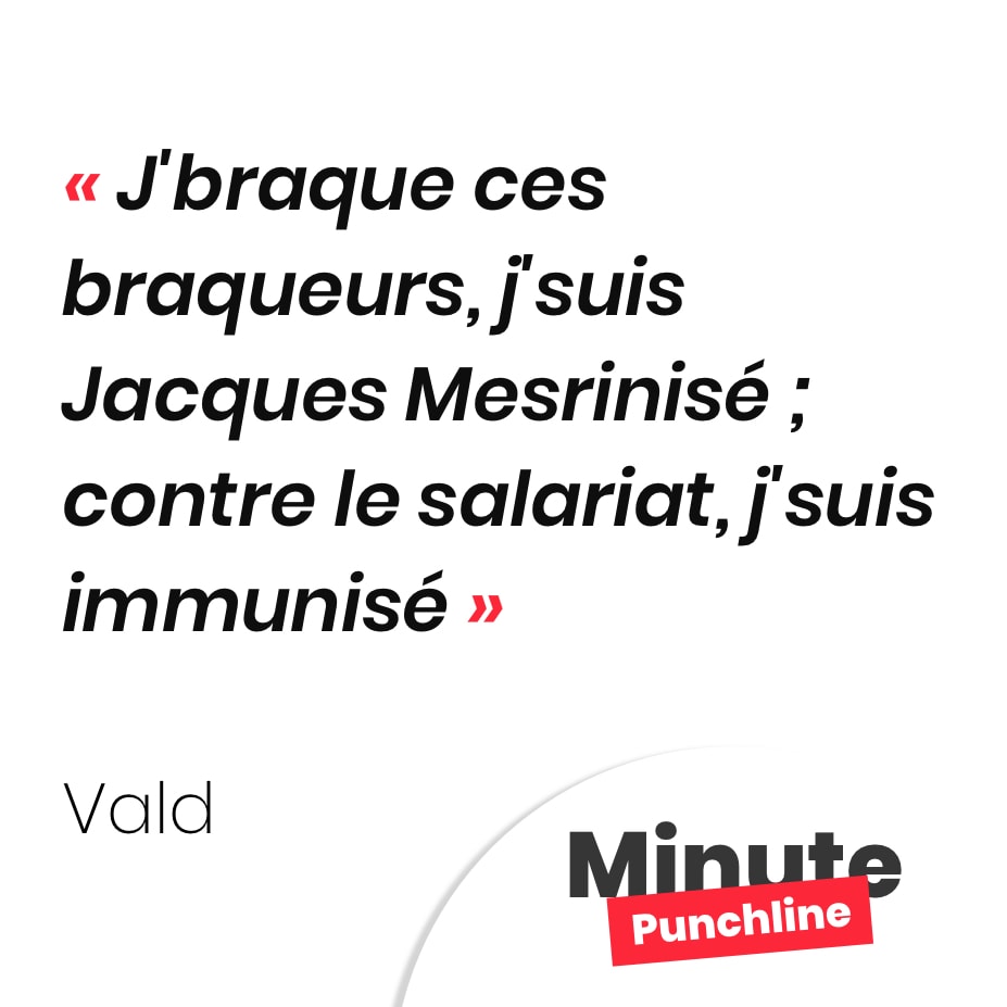 J'braque ces braqueurs, j'suis Jacques Mesrinisé ; contre le salariat, j'suis immunis