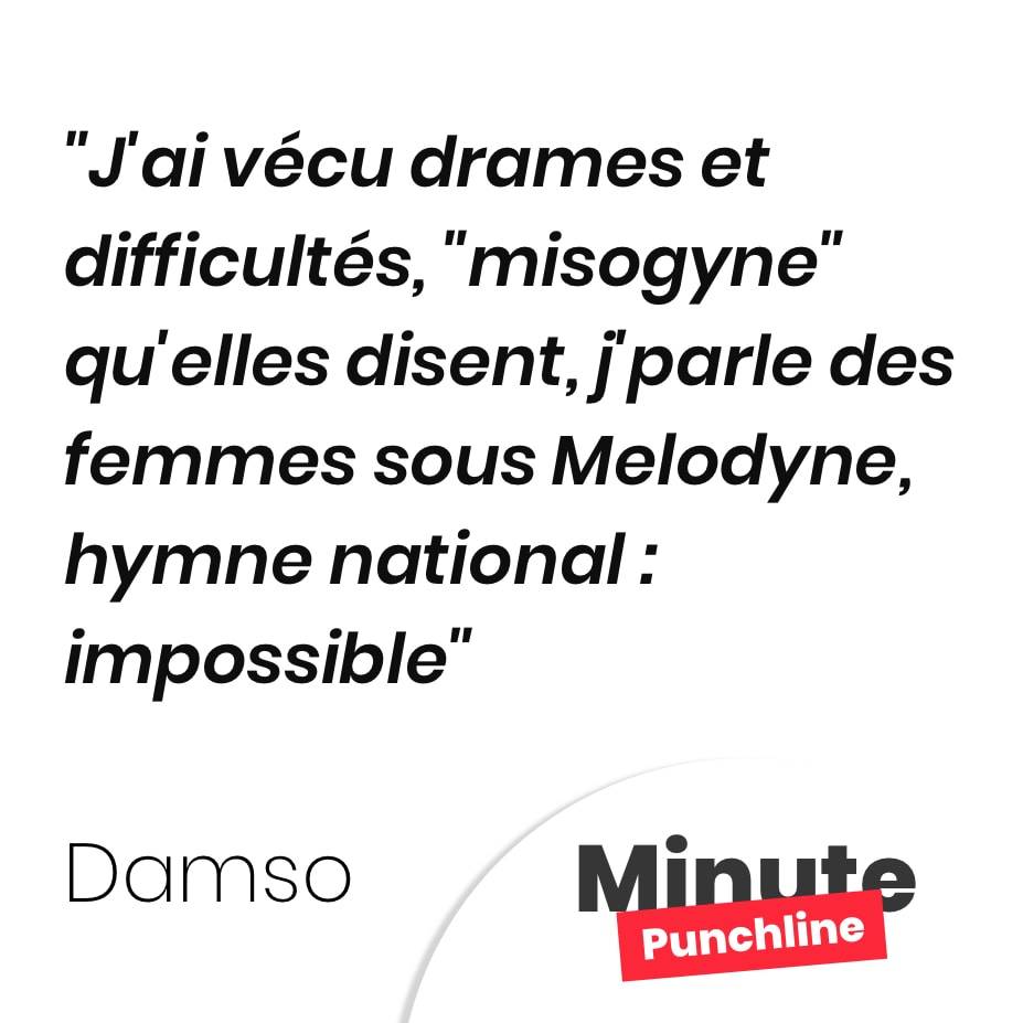 J’ai vécu drames et difficultés, « misogyne » qu’elles disent, j’parle des femmes sous Melodyne, hymne national : impossible