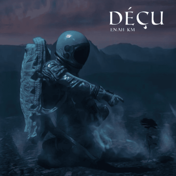 Déçu – Enah Km